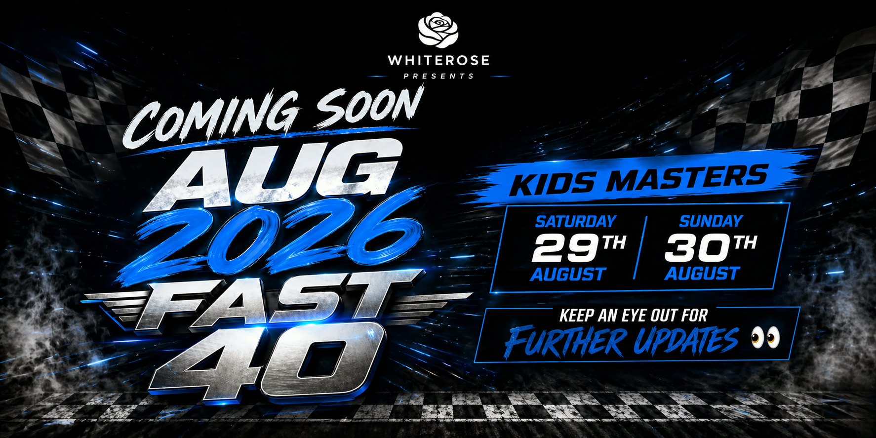 Ad: Whiterose Presents Aug 2026 Fast 40
